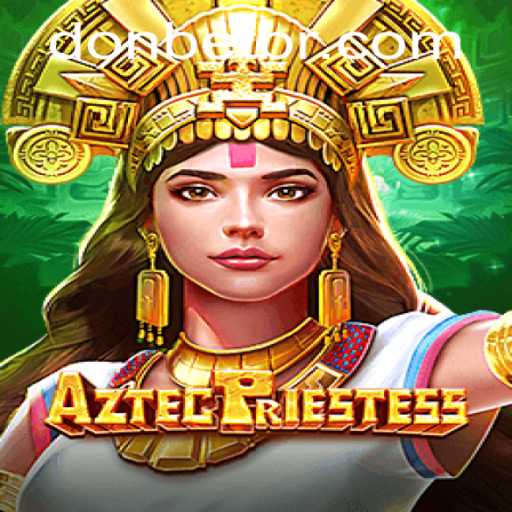 Discover the Enigmatic World of 'AztecPriestess' in the Realm of 'Donbet'